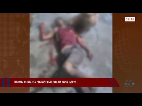 Homem esfaqueia amigo em festa na zona norte 09 01 2023