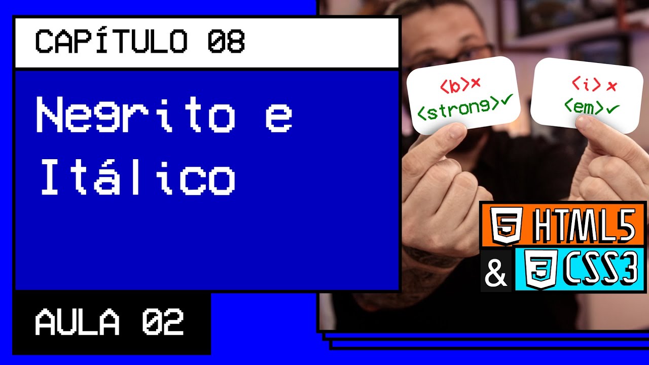 Negrito e Itálico do jeito certo - @Curso em Vídeo HTML5 e CSS3