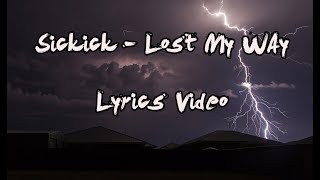 Sickick - Lost My Way (Lyrics Video)