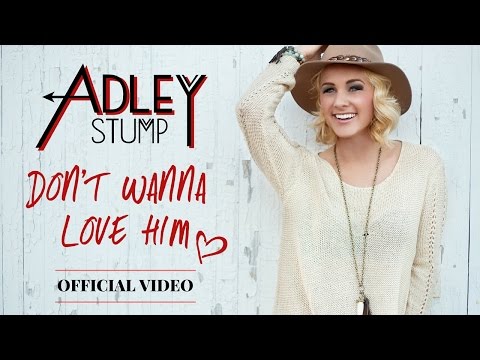 Adley Stump - Don't Wanna Love Him (OFFICIAL MUSIC VIDEO)