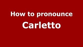 How to pronounce Carletto