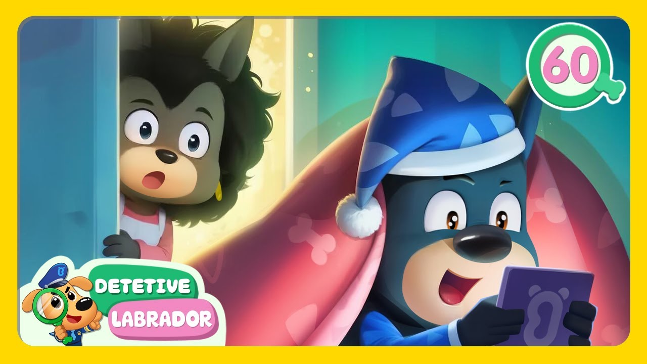 Não Vá Dormir Muito Tarde 🥱💤 Bons Hábitos do Detetive Labrador 🔍 1 Hora 🎬 Compilação