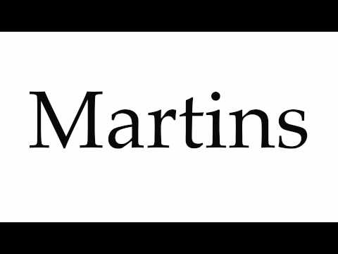How to Pronounce Martins