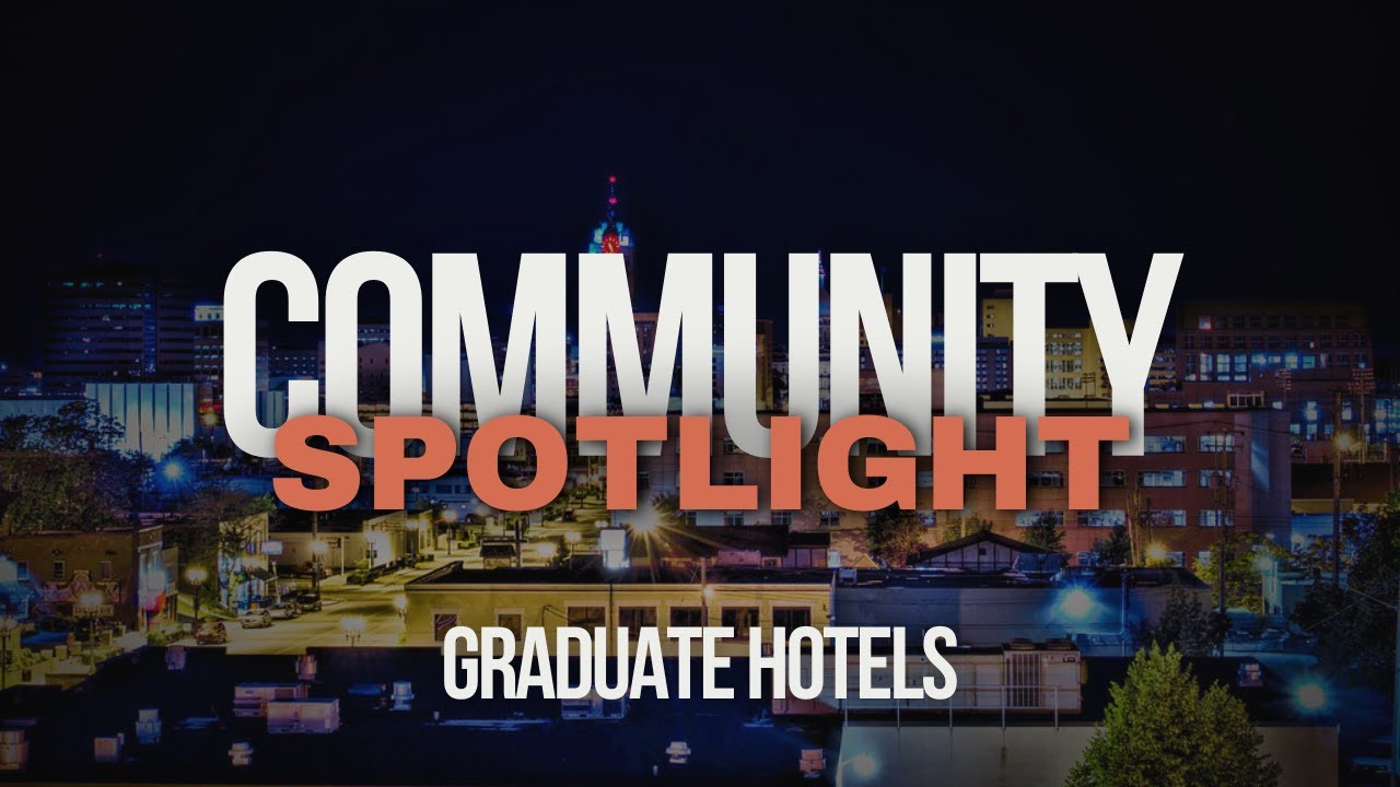 Community Spotlight Features: Graduate Hotels 
