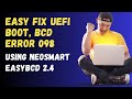 How To Fix UEFI Boot and BCD Error 098 Using NeoSmart EasyBCD 2.4