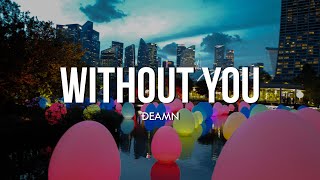 DEAMN - Without You (Lyrics)