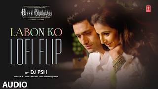 Labon Ko - Lofi Flip: Bhool Bhulaiyaa | Vidya Balan, Shiney Ahuja | Pritam | KK | DJ PSH