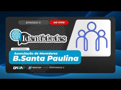 Programa IDENTIDADES T02EP11 | ASSOCIAÇÃO BAIRRO SANTA PAULINA | 02/06/2026
