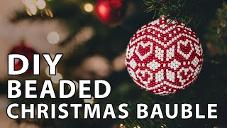 Easy DIY Beaded Christmas Bauble Tutorial || Circular Peyote Beaded Baubles