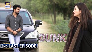 Dunk 2nd Last Episode 30 [Subtitle Eng] ARY Digital Drama