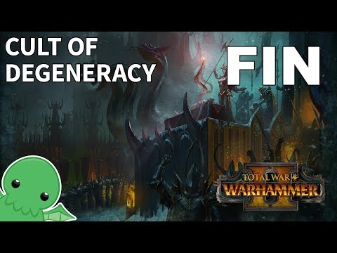 Cult of Degeneracy - Finale - Total War: Warhammer 2