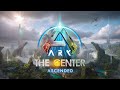 ARK The Center Ascended + Pyromane Trailer