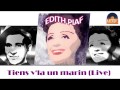 Edith Piaf - Tiens v'la un marin (Live) (HD ...