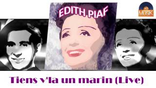 Edith Piaf - Tiens v&#39;la un marin (Live) (HD) Officiel Seniors Musik