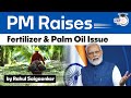 The Import Bill Of Palm Oil And Fertilizer Is Rising We Need Atmanirbharata UPSC
