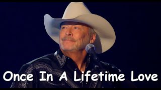 Alan Jackson - Once In A Lifetime Love