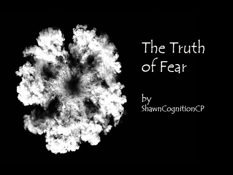 "The Truth of Fear" by ShawnCognitionCP- Creepypasta