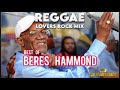 BEST OF BERES HAMMOND REGGAE LOVERS ROCK MIX 2025
