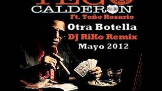 Otra Botella (DJ RiKo Remix Mayo 2012) - Tego Calderon Ft. Toño Rosario