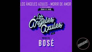 Los Ángeles Azules - Morir de Amor feat.  Miguel Bosé EPICENTER