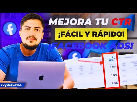 ¿Como mejorar el CTR de tus campañas de Facebook Ads? Facil y Rapido