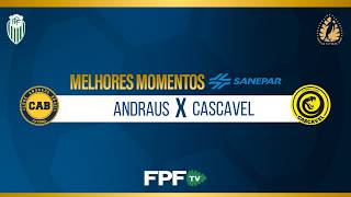 ANDRAUS 0X1 CASCAVEL | MELHORES MOMENTOS SANEPAR | PARANAENSE 2026 | GRUPO DE DESCENSO (IDA)