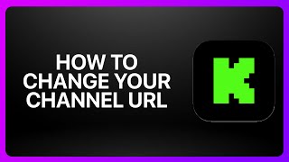How To Change Your Channel URL On Kick Streaming ! Tutorial