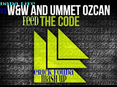 Dada Life vs W&W & Ummet Ozcan - Feed The Code [ErIck Fouda Mashup]