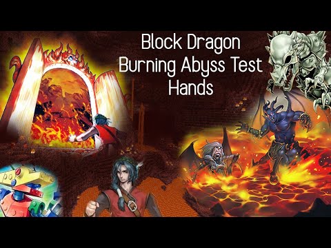 Block Dragon Burning Abyss In-Depth Test Hands