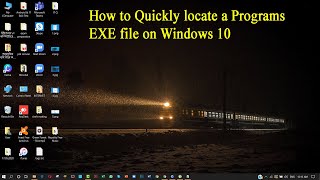 How to Quickly Locate a Program’s EXE file on Windows 10