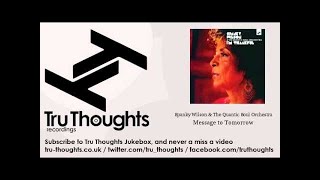 Spanky Wilson & The Quantic Soul Orchestra - Message to Tomorrow - Tru Thoughts Jukebox