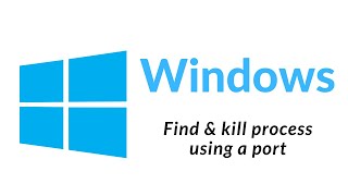 How to kill process running on any specific port in Windows 10