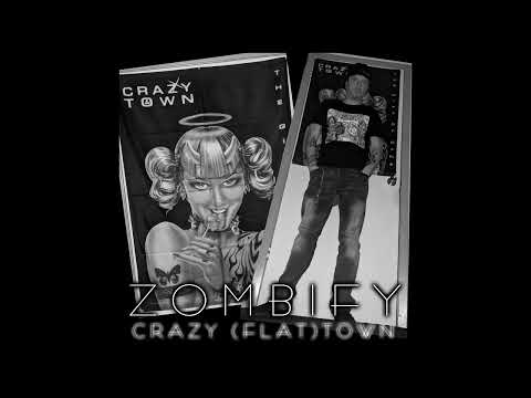 FREE ZOMBIFY EP!!! CRAZY (FLAT)TOWN!!!!