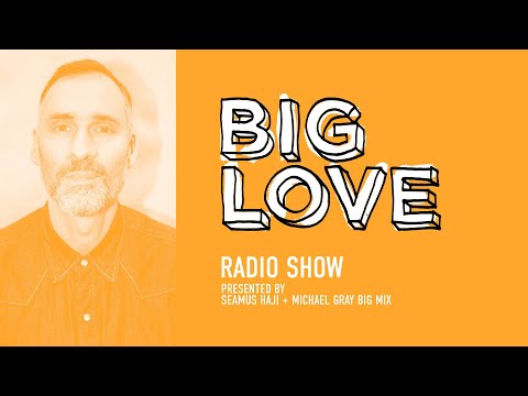 Big Love Radio Show – May 2024 – Michael Gray Big Mix