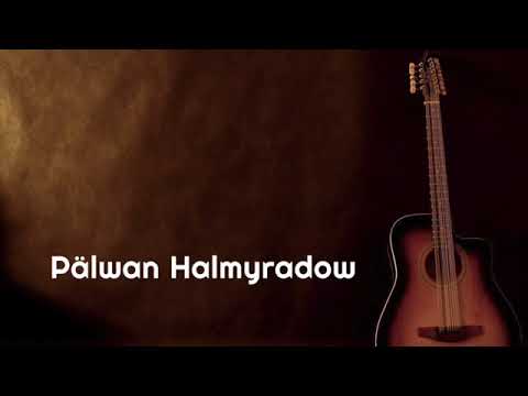 Pälwan Halmyradow   Aglama ezizim Gitara aýdymy