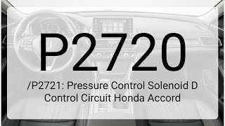 DTC P2720/P2721: Pressure Control Solenoid D Control Circuit Honda Accord