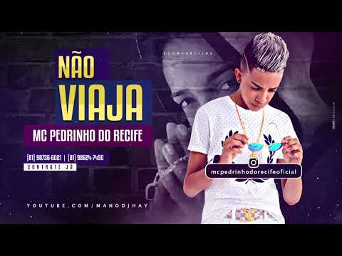 MC PEDRINHO DO RECIFE - NÃO VIAJA - MÚSICA NOVA