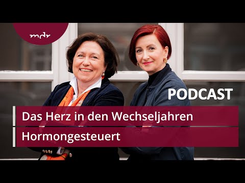 #13 Wenn das Herz in die Wechseljahre kommt | Podcast Hormongesteuert | MDR