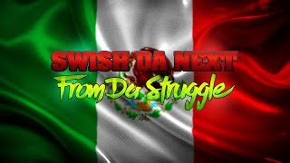 Swish Da Next - From Da Struggle (Official Video)