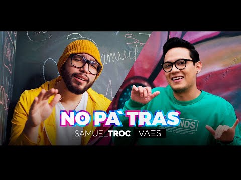 Samuel Troc & Vaes - No Pa’tras (Video Oficial)