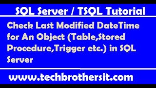 Check Last Modified DateTime for An Object (Table,Stored Procedure,Trigger etc.) in SQL Server