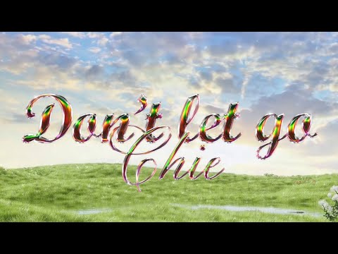 Chie - Don't let go [Official Visualizer]