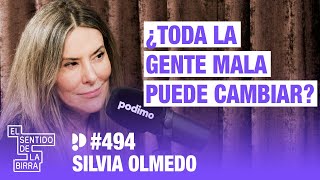 ¿Toda la gente mala puede cambiar? Silvia Olmedo | Cap.494