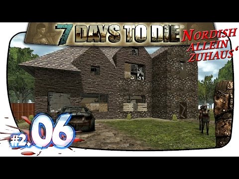 7 Days to Die Alpha 10.4 Tutorial #2.06 - Das neue Zuhause?! [Let's play][Deutsch German][HD+]