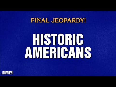 Historic Americans | Final Jeopardy! | JEOPARDY!