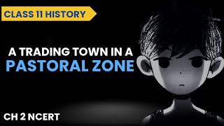 A Trading Town in a Pastoral Zone Class 11