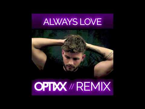 Tom Mann - Always Love (OPTIXX Remix)