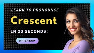 How to pronounce Crescent