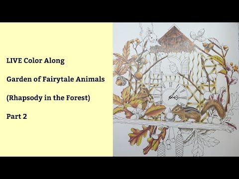 LIVE Color Along in Rhapsody in the Forest with Prismacolors Part 2