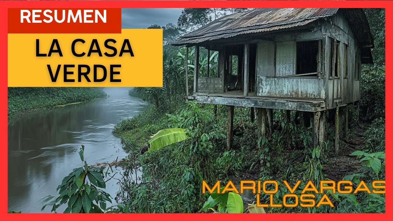 Resumen completo del libro La casa verde de Mario Vargas Llosa